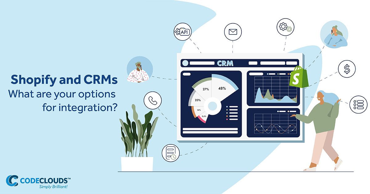 Shopify and CRMs - What are your options for integration?