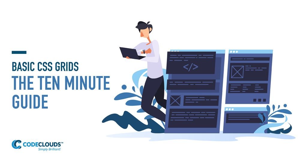 Basic CSS Grids: the Ten Minute Guide