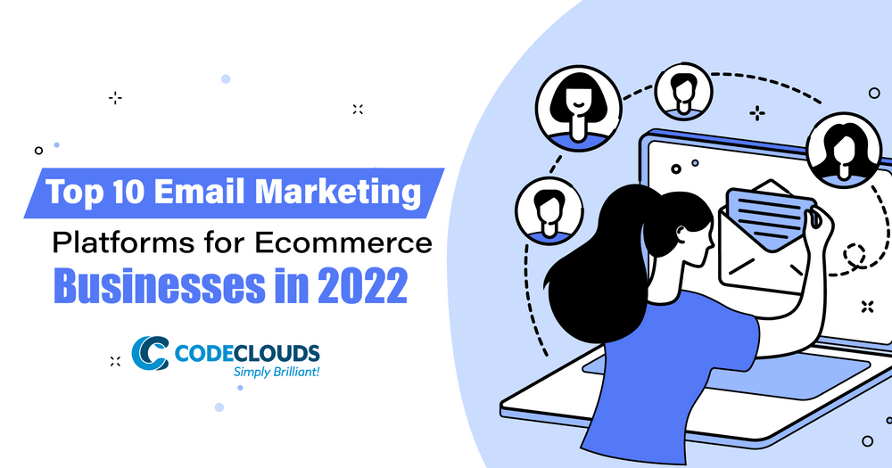 Top 10 Email Marketing Platforms for Ecommerce Businesses in 2022