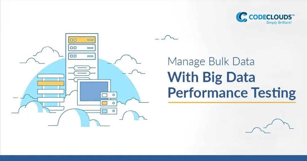 Big Data Performance Testing: A Look at the Bigger Picture
