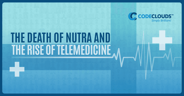 The Death of Nutra and the Rise of Telemedicine