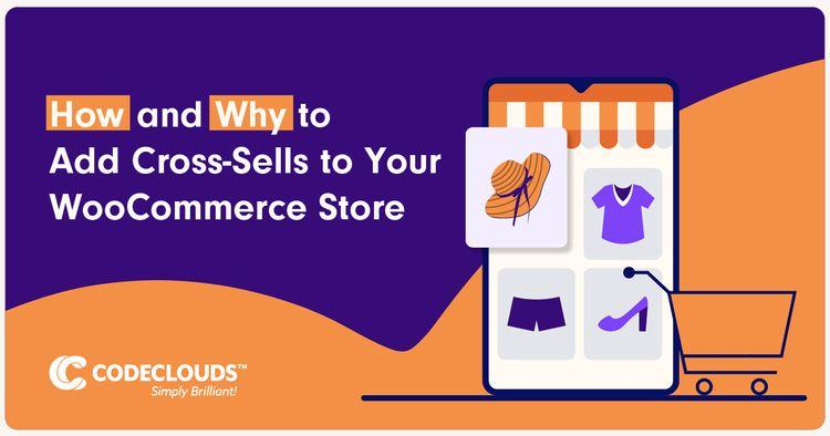 How and Why To Add Cross-Sells to Your WooCommerce Store: 10 Plugins